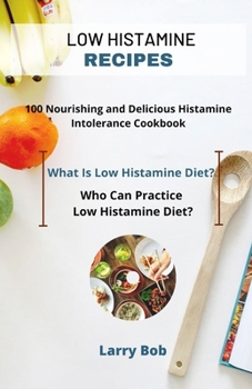 Paperback Low Histamine Recipes: Nourishing and Delicious Histamine Intolerance Cookbook Book