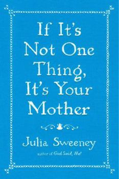 Hardcover If It's Not One Thing, It's Your Mother Book