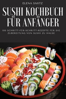 Paperback Sushi Kochbuch Für Anfänger [German] Book