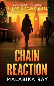 Chain Reaction: Buried secrets. Fatal clues. No one falls by accident. (The Diary of a Sloppy Sleuth) - Book #2 of the Diary of a Sloppy Sleuth