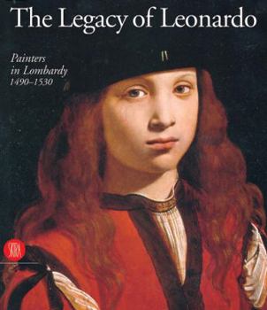 Hardcover The Legacy of Leonardo: Painters in Lombardy 1490-1530 Book