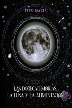 Paperback Las Dodecatemorias, La Luna y La Alimentación [Spanish] Book