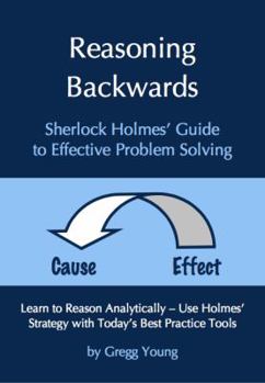 Paperback Reasoning Backwards: Sherlock Holmes' Guide to Effective Problem Solving Book