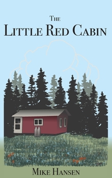 Hardcover Little Red Cabin: Short Stories and Long Thoughts Book