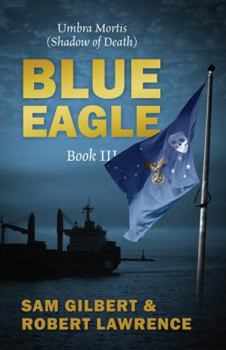 Paperback Blue Eagle: Book III: Umbra Mortis (Shadow of Death) Book