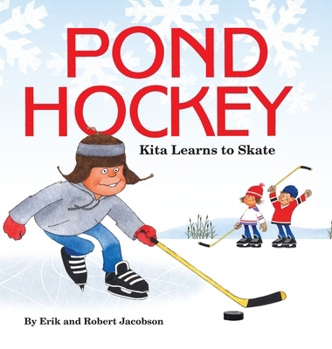 Hardcover Pond Hockey: Kita Learns to Skate Book