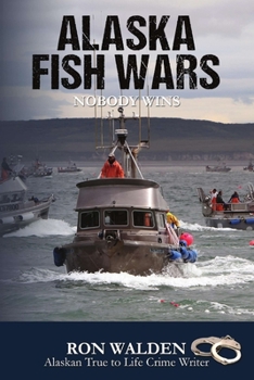 Paperback Alaska Fish Wars: Nobody Wins Book