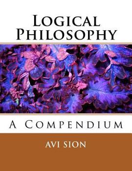 Paperback Logical Philosophy: A Compendium Book