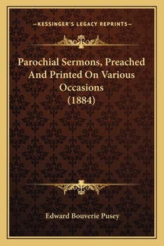 Paperback Parochial Sermons, Preached And Printed On Various Occasions (1884) Book