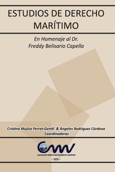 ESTUDIOS DE DERECHO MARÍTIMO: En Homenaje al Dr. Freddy Belisario Capella