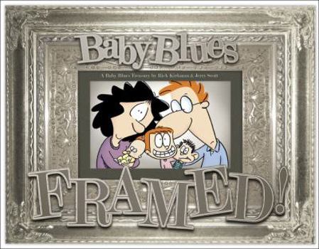 Paperback Framed!: A Baby Blues Treasuryvolume 25 [With Magnetic Frame] Book