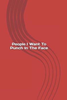 Paperback People I Want To Punch In The Face Book