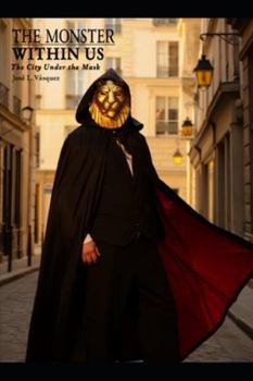 Paperback The Monster in Us: The City Under the Mask Book