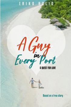 Paperback A Guy in Every Port: A Quest for Love Book