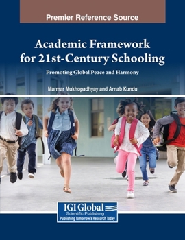 Paperback Academic Framework for 21st-Century Schooling: Promoting Global Peace and Harmony Book