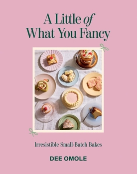 Hardcover Little of What You Fancy: Irresistible Small-Batch Bakes Book
