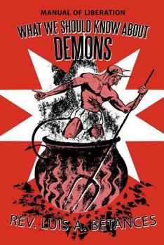 Paperback What We Should Know about Demons: Manual of Liberation Book