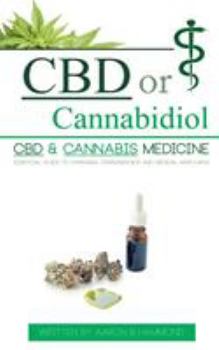Paperback CBD or Cannabidiol: CBD & Cannabis Medicine; Essential Guide to Cannabinoids and Medical Marijuana Book