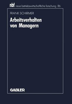 Paperback Arbeitsverhalten Von Managern: Bestandsaufnahme, Kritik Und Weiterentwicklung Der Aktivitätsforschung [German] Book