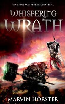 Paperback Whispering Wrath - Der Flüsternde Zorn: Eine Sage von Federn & Stahl [German] Book