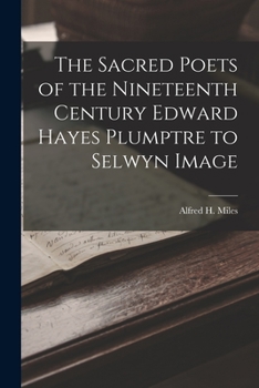 Paperback The Sacred Poets of the Nineteenth Century Edward Hayes Plumptre to Selwyn Image Book