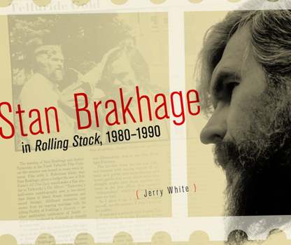 Hardcover Stan Brakhage in Rolling Stock, 1980-1990 Book