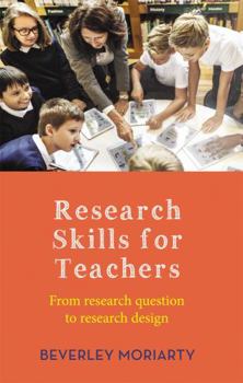 Hardcover Research Skills for Teachers: From Research Question to Research Design Book