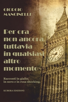 Paperback Per ora non ancora tuttavia in qualsiasi altro momento [Italian] Book