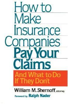 Paperback How to Make Insurance Companies Pay Your Claims: And What to Do If They Don't Book