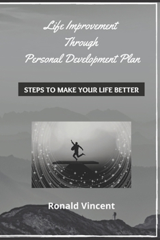 Paperback Life Improvement Through Personal Development Plan: Steps To Make Your Life Better Book