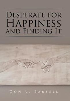 Hardcover Desperate for Happiness and Finding It Book