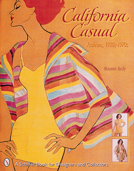 Hardcover California Casual: Fashions, 1930s-1970s Book