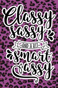 Paperback Classy Sassy And A Bit Smart Assy: Purple Leopard Print Sassy Mom Journal / Snarky Notebook Book