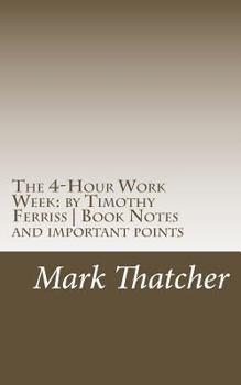 Paperback The 4-Hour Work Week: By Timothy Ferriss - Book Notes and Important Points Book
