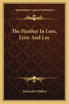 Paperback The Heather In Lore, Lyric And Lay Book