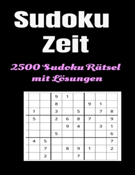 Paperback Sudoku Zeit 2500 Sudoku Rätsel mit Lösungen: Geschenk Für Erwachsene 2500 Sudokus Einfach, Mittel, Schwer, Extrem, Extrem Schwer und Extra - Extrem Sc [German] Book