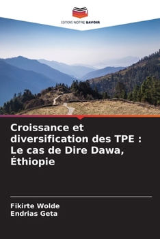 Paperback Croissance et diversification des TPE: Le cas de Dire Dawa, Éthiopie [French] Book