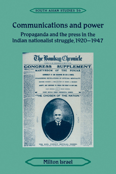 Paperback Communications and Power: Propaganda and the Press in the Indian National Struggle, 1920 1947 Book