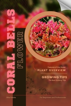 Coral Bells: Flower overview and Growing Tips