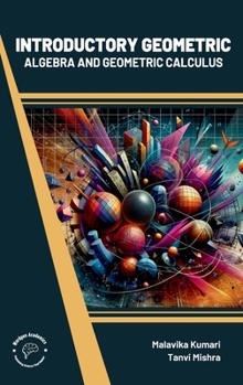 Hardcover Introductory Geometric Algebra and Geometric Calculus Book