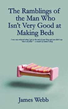 Paperback The Ramblings of the Man Who Isn't Very Good at Making Beds Book