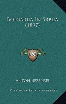Paperback Bolgarija In Srbija (1897) [Slovenian] Book