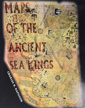 Paperback Maps of the Ancient Sea Kings: Evidence of Advanced Civilization in the Ice Age Book
