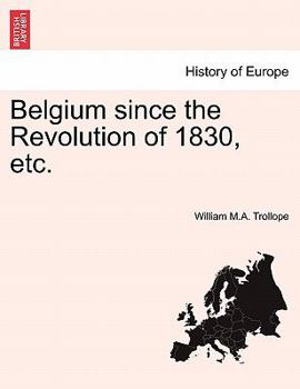 Paperback Belgium Since the Revolution of 1830, Etc. Book