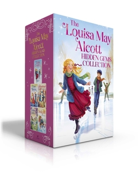 Hardcover The Louisa May Alcott Hidden Gems Collection (Boxed Set): Eight Cousins; Rose in Bloom; An Old-Fashioned Girl; Under the Lilacs; Jack and Jill Book