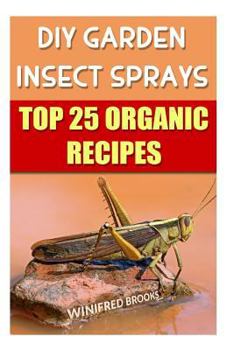 Paperback DIY Garden Insect Sprays: Top 25 Organic Recipes Book