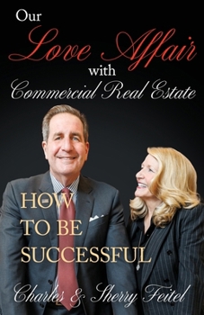 Paperback Our Love Affair With Commercial Real Estate: How to Be Successful Book