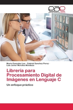 Paperback Librería para Procesamiento Digital de Imágenes en Lenguaje C [Spanish] Book