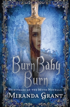 Burn Baby Burn - Book #1 of the Fairytales of the Myth