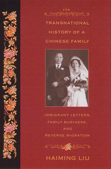 Paperback The Transnational History of a Chinese Family: Immigrant Letters, Family Business, and Reverse Migration Book